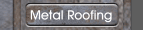 Metal Roofing